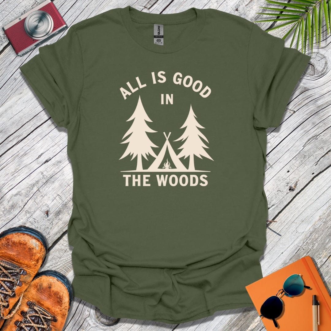 The Woods Are Good T-Shirt