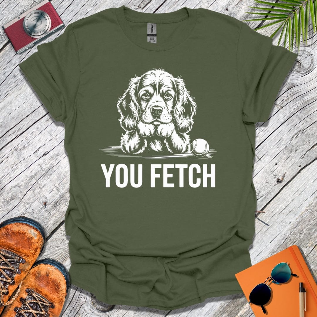 You Fetch Spaniel T-Shirt