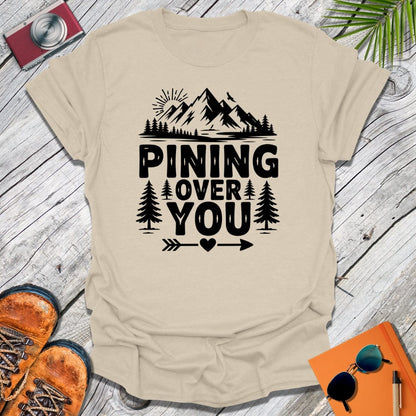 Pining Over You T-Shirt