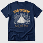 Bad Choices T-Shirt