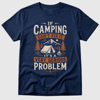 Camping Problem T-Shirt