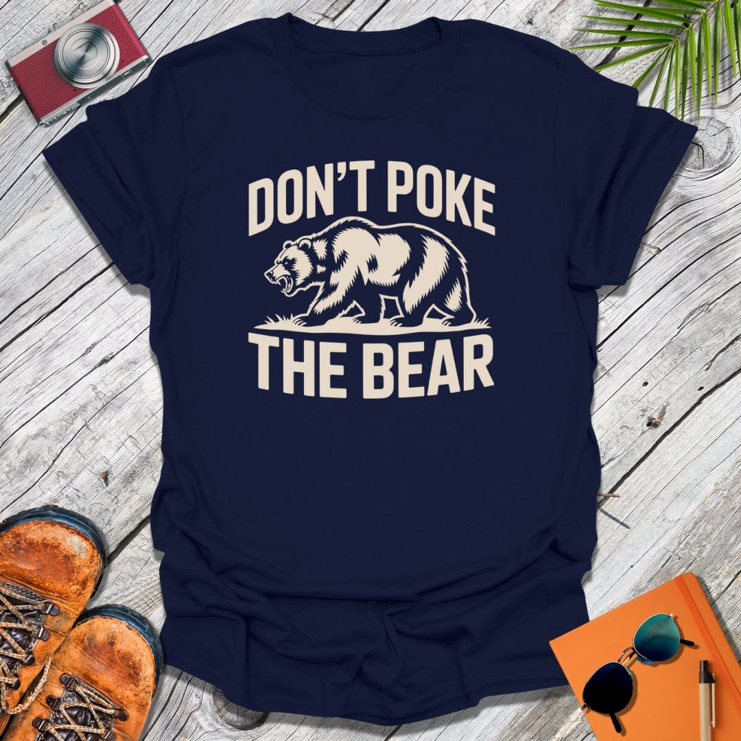 Don't Poke The Bear T-Shirt