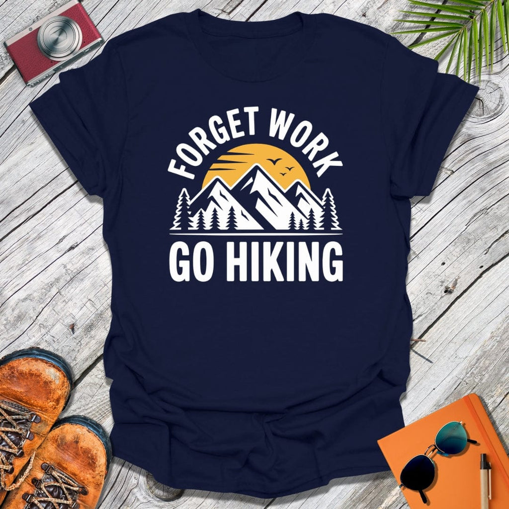 Forget Work T-Shirt