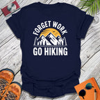 Forget Work T-Shirt