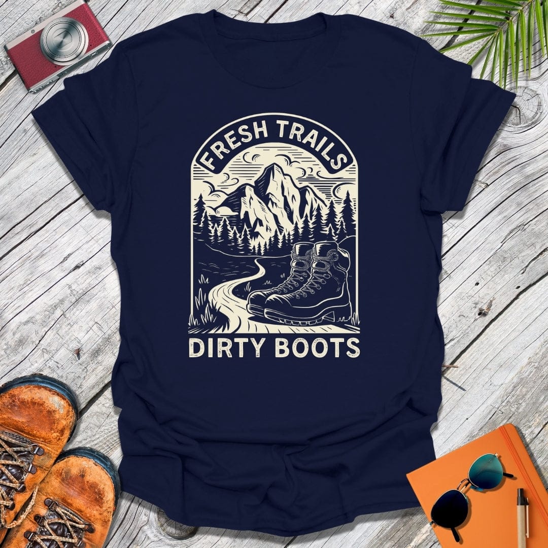 Fresh Trails, Dirty Boots T-Shirt