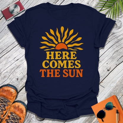 Here Comes The Sun T-Shirt