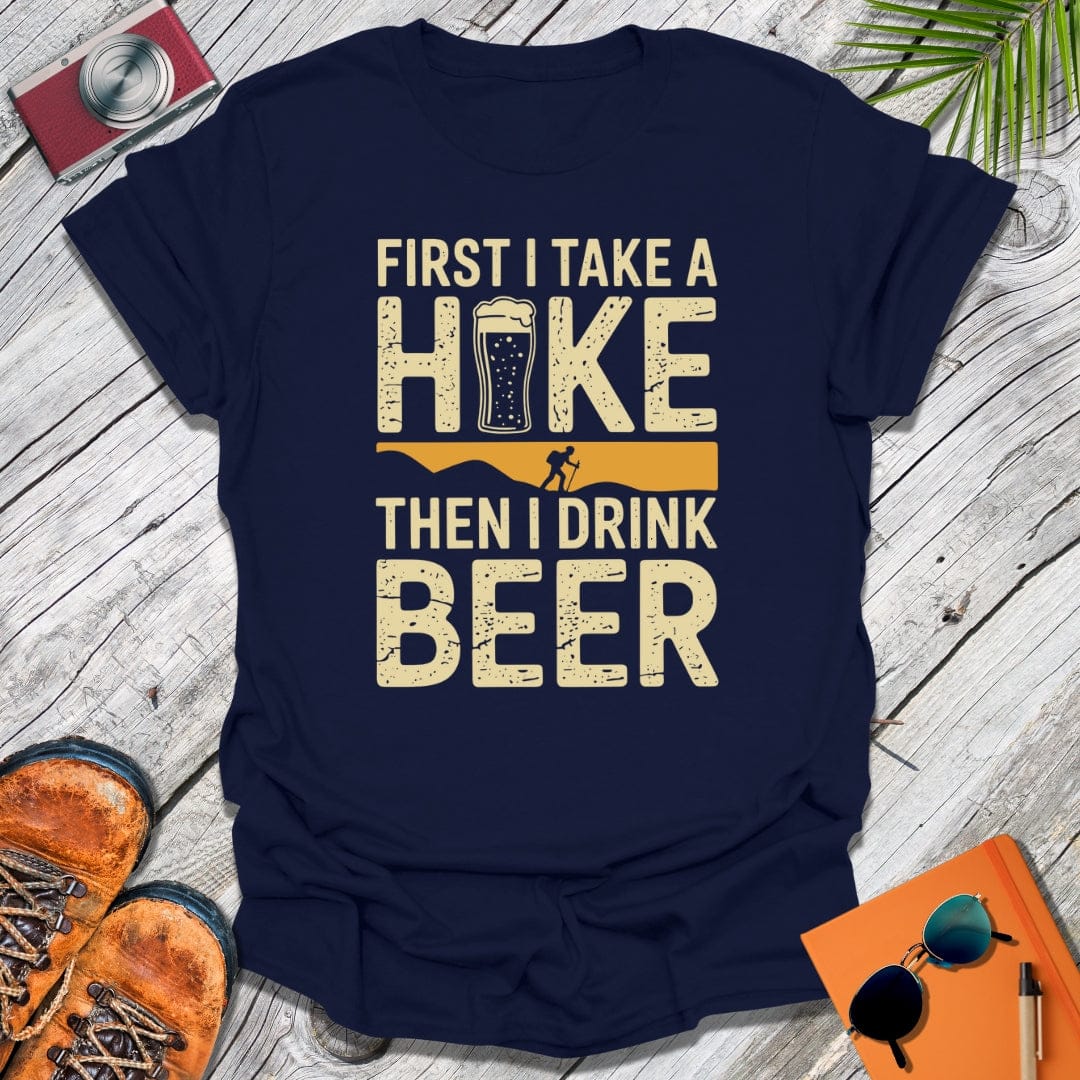 Hike First Then Beer T-Shirt