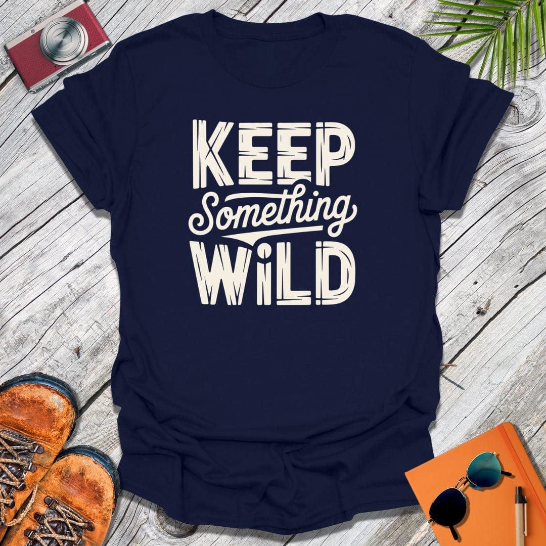 Keep Something Wild T-Shirt