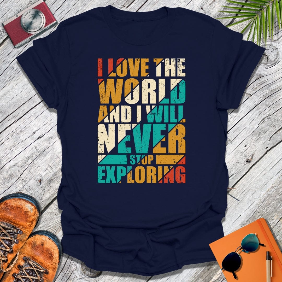 Never Stop Exploring T-Shirt