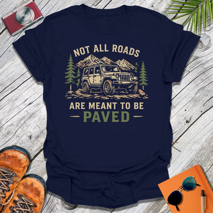 Not All Roads T-Shirt