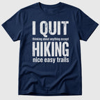 Quit Hiking T-Shirt