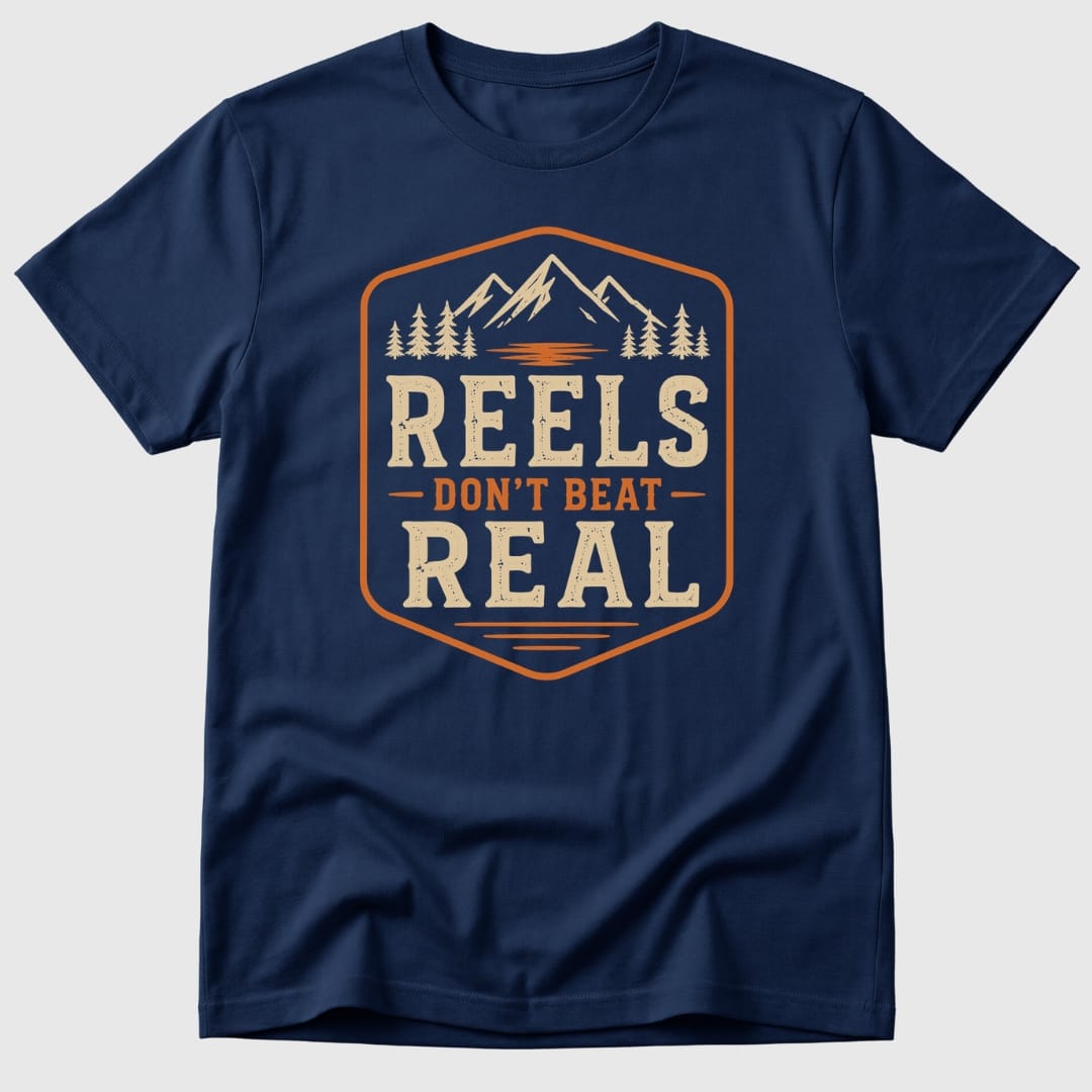 Reels Don't Beat Real T-Shirt