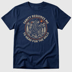 Sanity Demands T-Shirt