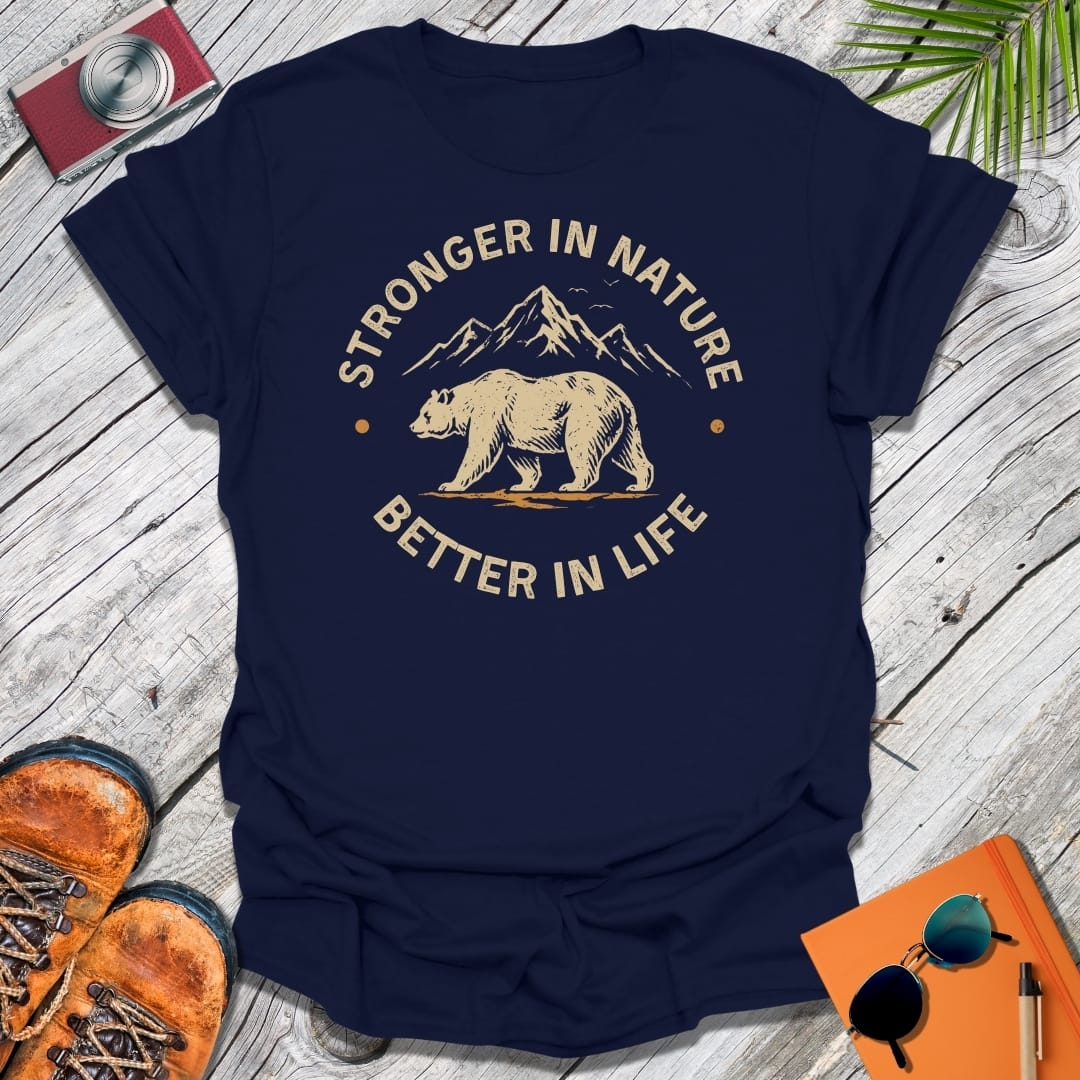 Stronger In Nature T-Shirt