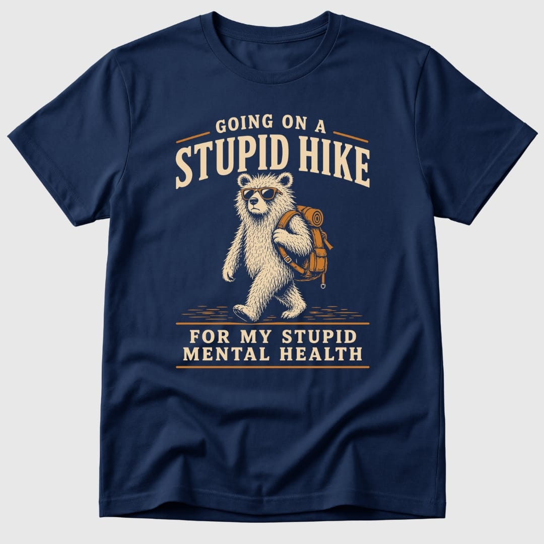 Stupid Hike T-Shirt