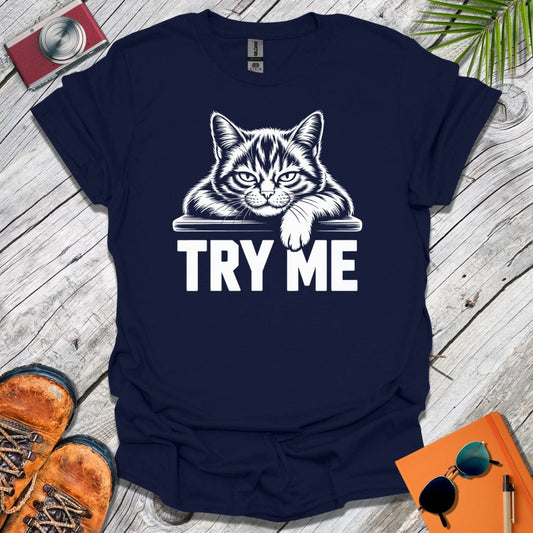 Try Me Cat T-Shirt