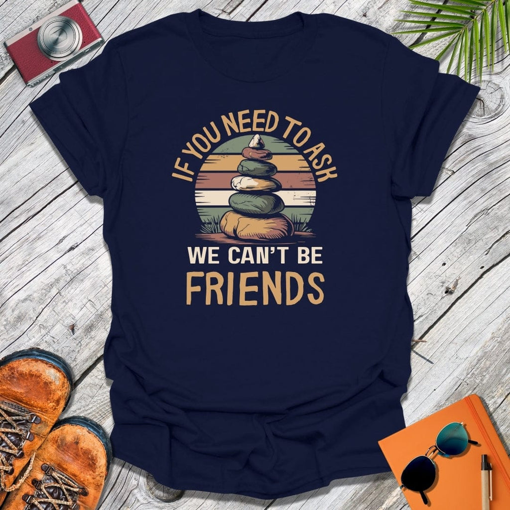 We Can't Be Friends T-Shirt