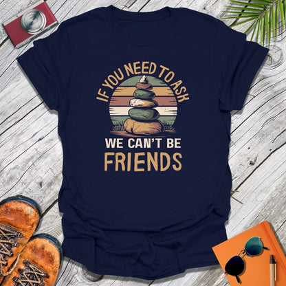 We Can't Be Friends T-Shirt