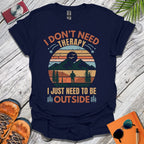 Don't Need Therapy T-Shirt