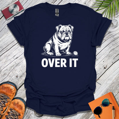 Over It Bulldog T-Shirt
