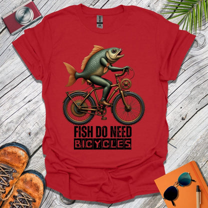 Fish Do Need Bicycles T-Shirt