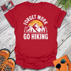 Forget Work T-Shirt