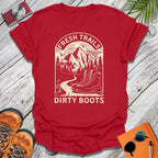 Fresh Trails, Dirty Boots T-Shirt
