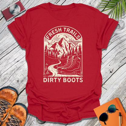 Fresh Trails, Dirty Boots T-Shirt