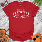Made for the Adventure T-Shirt