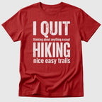 Quit Hiking T-Shirt