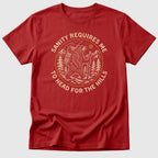 Sanity Demands T-Shirt