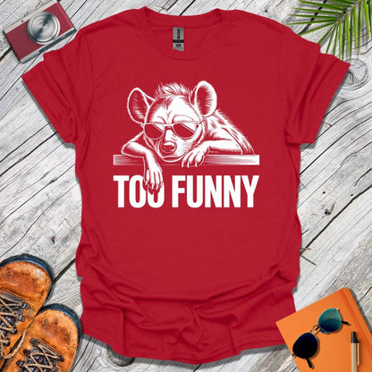 Too Funny Hyena T-Shirt