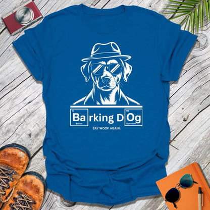 Barking Bad Dog T-Shirt