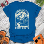 Fresh Trails, Dirty Boots T-Shirt
