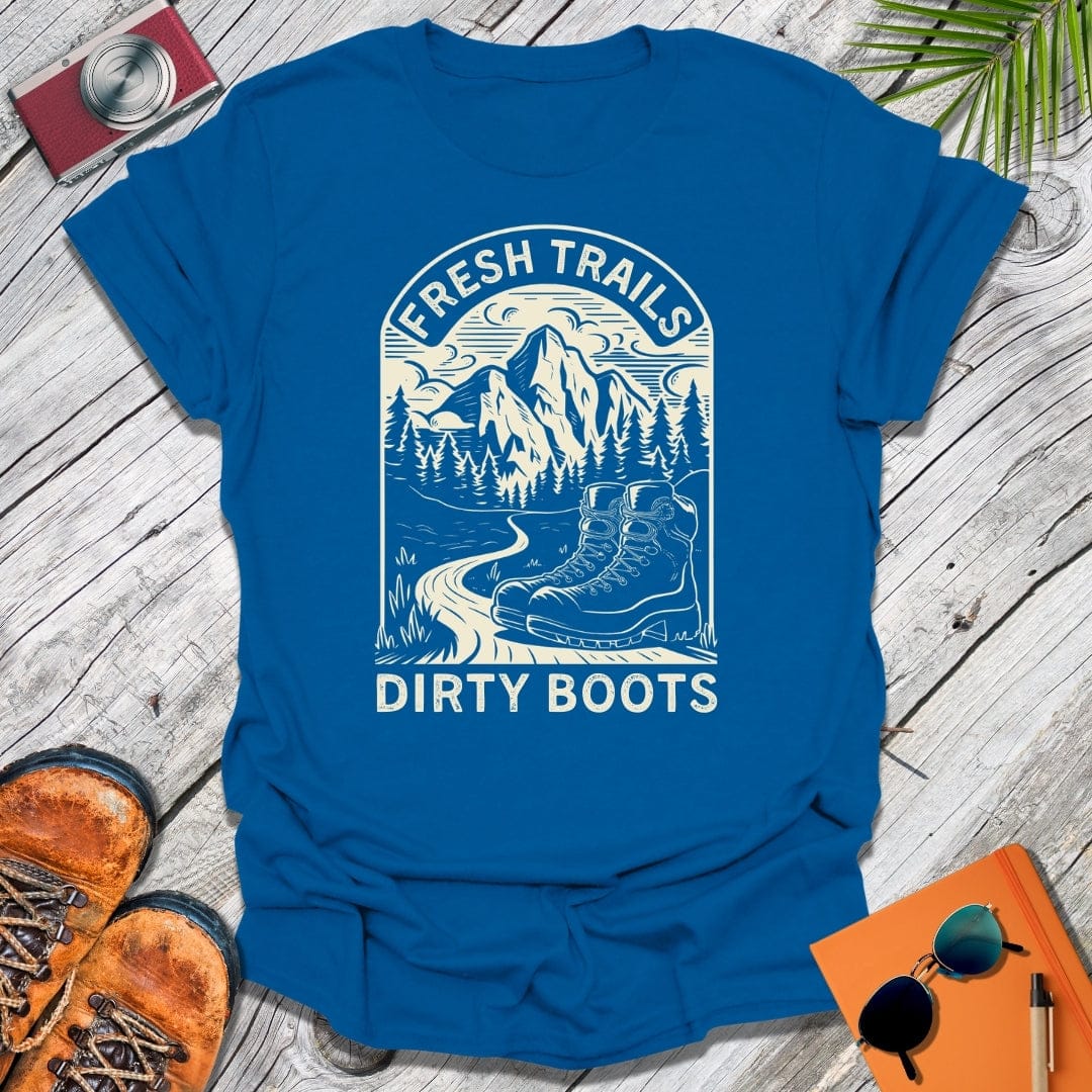 Fresh Trails, Dirty Boots T-Shirt