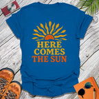 Here Comes The Sun T-Shirt