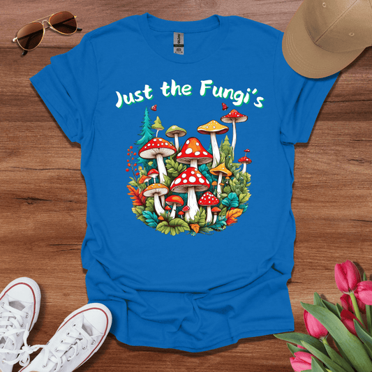 Just the Fungi's T-Shirt