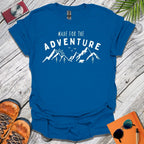 Made for the Adventure T-Shirt