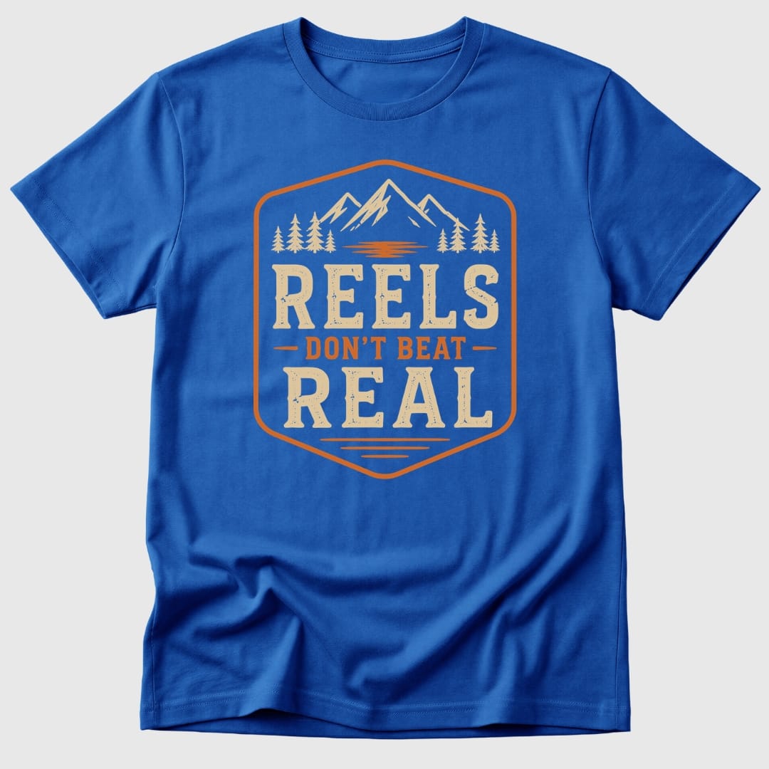 Reels Don't Beat Real T-Shirt