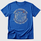 Sanity Demands T-Shirt