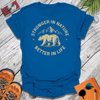 Stronger In Nature T-Shirt