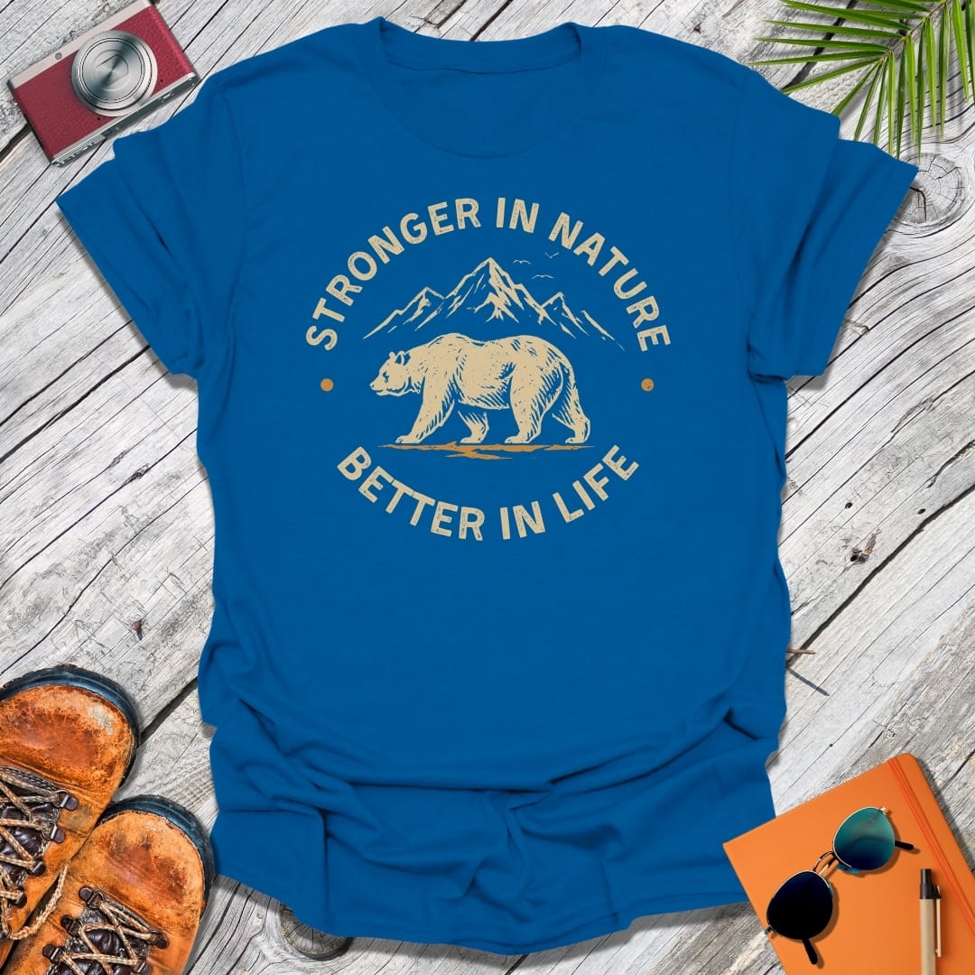 Stronger In Nature T-Shirt