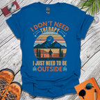 Don't Need Therapy T-Shirt