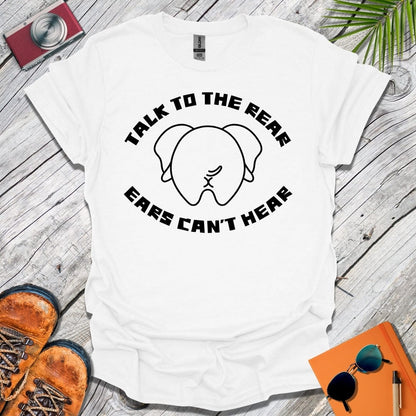 Talk to the Rear T-Shirt