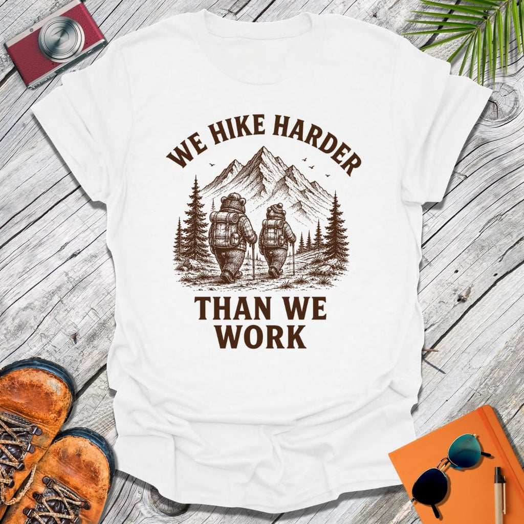 We Hike Harder T-Shirt